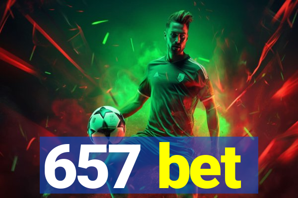 657 bet